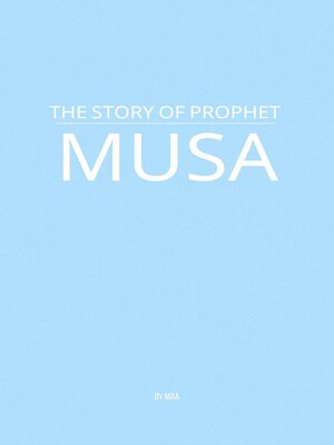 cover image of The Story of Prophet Musa